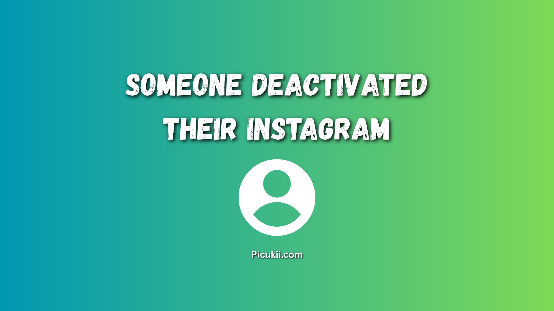 someone deactivated their instagram