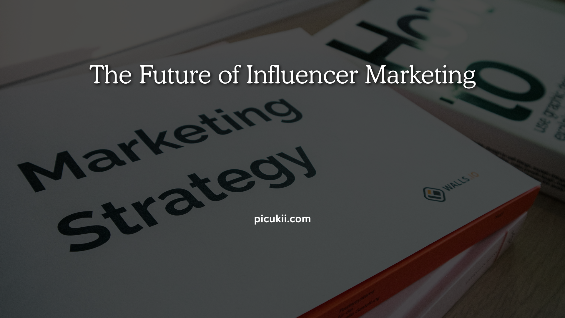 The Future of Influencer Marketing